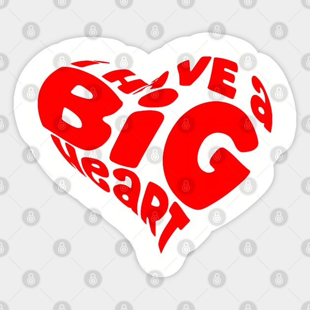 I Have A Big Heart Shape Red Sticker by TheBlackCatprints